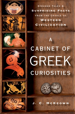 Cabinet of Greek Curiosities C - McKeown, J C
