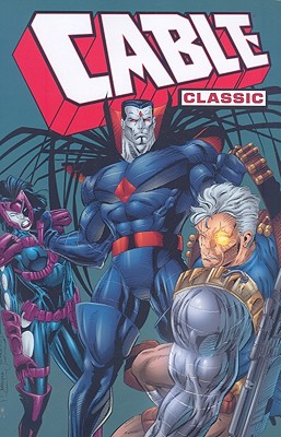 Cable Classic - Volume 2 - Nicieza, Fabian (Text by), and Herdling, Glenn (Text by), and Lobdell, Scott (Text by)