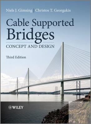 Cable Supported Bridges: Concept and Design - Gimsing, Niels J., and Georgakis, Christos T.