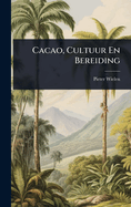 Cacao, Cultuur En Bereiding