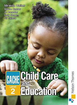 CACHE Level 2 Childcare and Education - Beaver, Marian, and Brewster, Jo, and Neaum, Sally