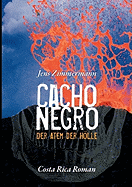 Cacho Negro - Der Atem der Hlle: Costa Rica Roman