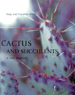 Cactus and Succulents: A Care Manual - Mace, Tony, and Mace, Suzanne