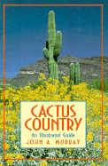 Cactus Country: An Illustrated Guide