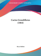Cactus Grandiflorus (1864)