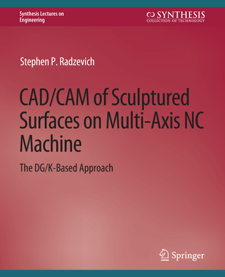 CAD/CAM of Sculptured Surfaces on Multi-Axis NC Machine - Radzevich, Stephen P.