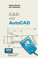 CAD Mit AutoCAD: Eine Umfassende Einf?hrung F?r Alle Autocad-Versionen Einschlie?lich Version 10