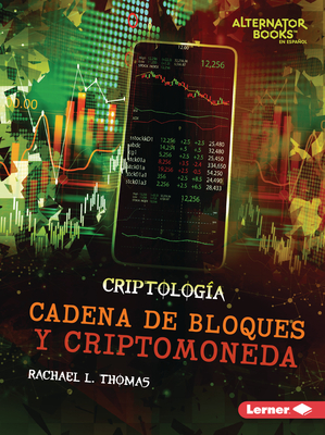 Cadena de Bloques Y Criptomoneda (Blockchain and Cryptocurrency) - Thomas, Rachael L