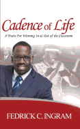 Cadence of Life: 8 Traits for Winning in and Out of the Classroom