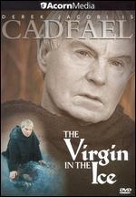 Cadfael: The Virgin in the Ice
