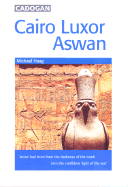 Cadogan Guide Cairo, Luxor and Aswan: Cities & Ancient Sites Along the Nile