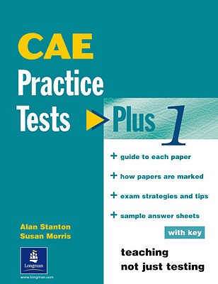 CAE Practice Tests Plus 1 with Key - Morris, Susan, and Stanton, Alan