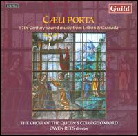 Caeli porta: 17th Century Sacred Music from Lisbon & Granada - Charlie Phillips (organ); Choir of the Queen's College, Oxford (choir, chorus)
