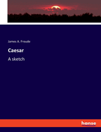 Caesar: A sketch