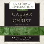 Caesar and Christ: A History of Roman Civilization and of Christianity from Their Beginnings to Ad 325