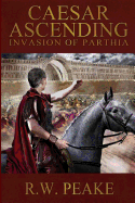 Caesar Ascending: Invasion of Parthia