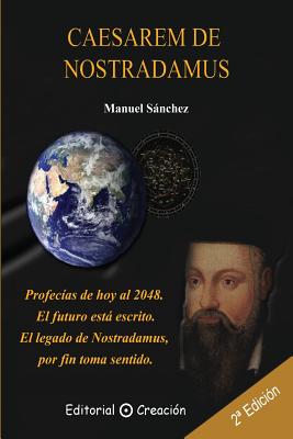 Caesarem de Nostradamus: El Libro Que Adelanta La Historia - Sanchez, Manuel, Professor