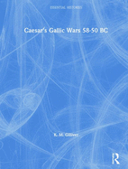 Caesar's Gallic Wars: 58-50 BC