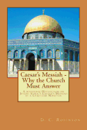 Caesar's Messiah - Why the Church Must Answer: A Discourse/Reflection on Joseph Atwil's Caesar's Messiah