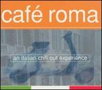 Caf Roma: An Italian Chill Out Experience