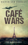 Caf? Wars: The Airmen Series