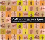 Cafe Arabia, Vol. 3 - Various Artists