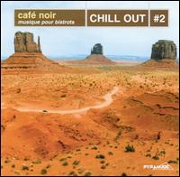 Cafe Noir: Chill Out, Vol. 2 - Various Artists