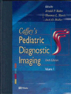 Caffey's Pediatric Diagnostic Imaging: 2-Volume Set