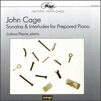 Cage: Sonatas & Interludes for Prepared Piano - Joshua Pierce (piano)