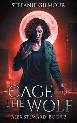 Cage the Wolf - Gilmour, Stefanie