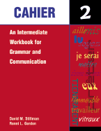 Cahier 2: An Intermediate Workbook for Grammar and Communication