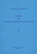 Cahiers de L'Institut du Moyen-Age Grec et Latin: Volume 78