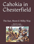 Cahokia in Chesterfield: The Sun, Moon & Milky Way