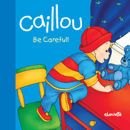 Caillou: Be Careful!