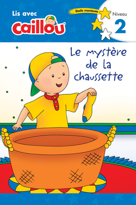 Caillou: Le Myst?re de la Chaussette - Lis Avec Caillou, Niveau 2 (French Edition of Caillou: The Sock Mystery) - Moeller, Rebecca Klevberg (Adapted by), and Sevigny, Eric (Illustrator)