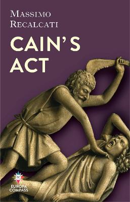Cain's Act - Recalcati, Massimo, and Schutt, Will (Translated by)