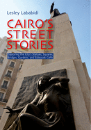 Cairo's Street Stories: Exploring the City's Statues, Squares, Bridges, Garden, and Sidewalk Cafes