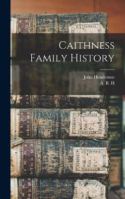 Caithness Family History - Henderson, John, and H, A B