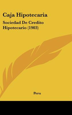 Caja Hipotecaria: Sociedad de Credito Hipotecario (1903) - Peru