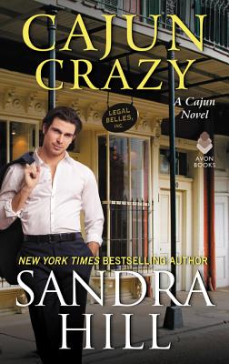 Cajun Crazy: A Cajun Novel - Hill, Sandra