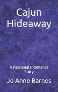 Cajun Hideaway: A Passionate Romance Story