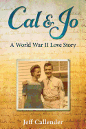 Cal & Jo: A World War II Love Story