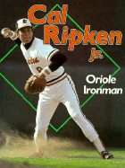 Cal Ripken, Jr.: Oriole Ironman