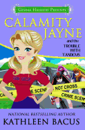 Calamity Jayne and the Trouble with Tandems - Bacus, Kathleen