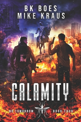 Calamity - No Tomorrow Book 4 - Kraus, Mike, and Boes, Bk