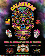 Calaveras - Libro de colorear del Da de Muertos - Increbles patrones de mandalas y flores para adolescentes y adultos: Una coleccin de bellos diseos de calaveras para aliviar el estrs y relajarse