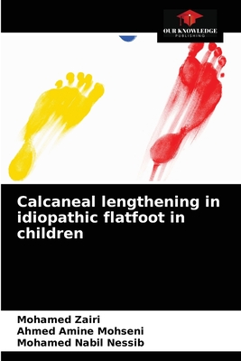 Calcaneal lengthening in idiopathic flatfoot in children - Zairi, Mohamed, and Mohseni, Ahmed Amine, and Nessib, Mohamed Nabil