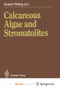 Calcareous algae and stromatolites