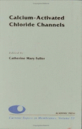 Calcium-Activated Chloride Channels - Fuller, Catherine Mary