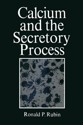 Calcium and the Secretory Process - Rubin, Ronald